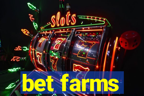 bet farms